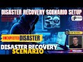 Disaster Recovery Scenario Step-by-Step Setup | 5 Critical Disaster Recovery Mistakes