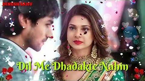 Hum Kyu Dilbar Tere Dil Me Dhadakte Nahi WhatsApp status