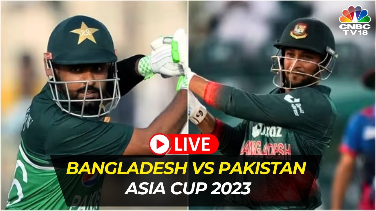 Asia Cup 2023 Live Pakistan Vs Bangladesh Asia Cup Live BAN Vs PAK Super 4 Cricket Match N18L