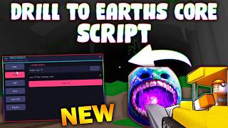 *NEW* Drill to Earth’s Core Script (PASTEBIN 2026) ( ESP, TELEPORT, KILL AURA, CLEAR LIGHT, NO CLIP)