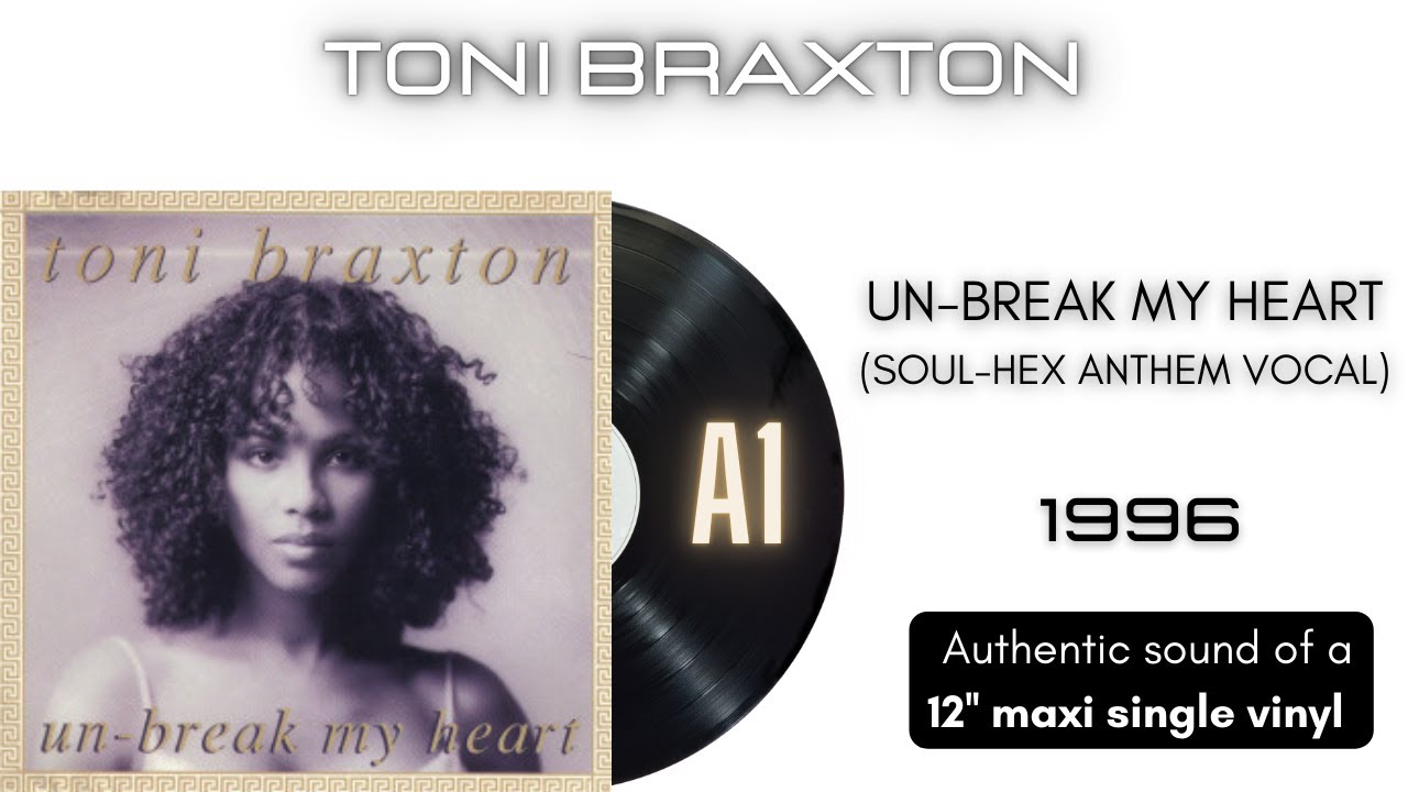 Toni Braxton - Un-break My Heart (Soul-Hex Anthem Vocal) [12