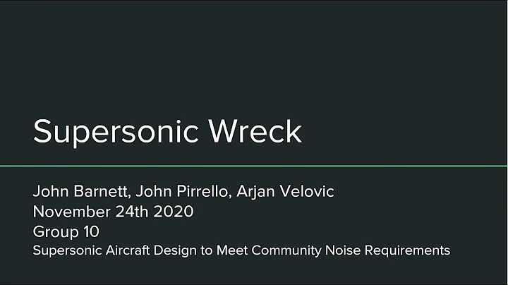 AE6372 Fall 2020: Group 10 - Supersonic Wreck