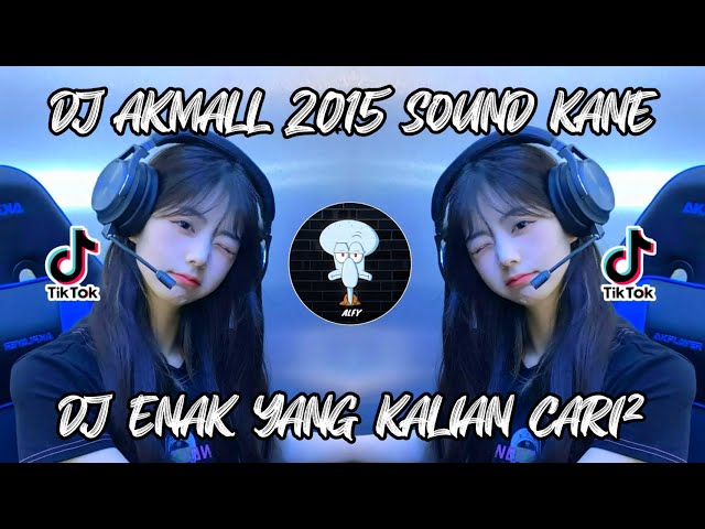 DJ AKMAL 2015 SOUND KANE VIRAL TIKTOK class=