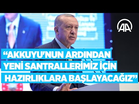 Cumhurbaşkanı Erdoğan: Akkuyu'nun ardından 2. hatta 3. nükleer santralin hazırlıklarına başlayacağız