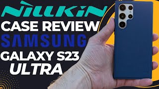 S23 Ultra Nillkin Case Review The Very Best Case For The Samsung Galaxy Better Than Spigen Caseology screenshot 5