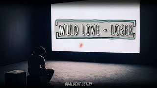 Wild Love - Loser [Subtitulado En Español]