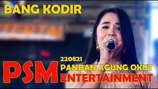 Bang Kodir  Ot Psm Ntertainment Dangdut Original Lagu Lawas Terbaik Pandan Agung Okut 220821
