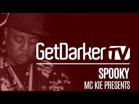 Spooky - GetDarker TV Live [MC Kie Presents]