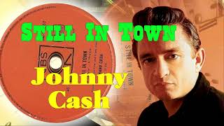 Johnny Cash  -  Still In Town (1963)