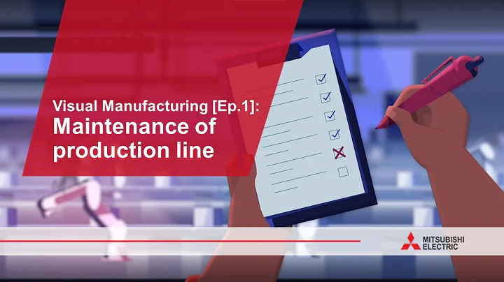 Visual Manufacturing [Ep.1]: Maintenance of production line I Mitsubishi Electric