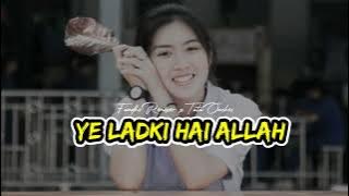 Download lagu Ye Ladki Hai Allah Remix 2022 fandho remixer