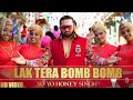 Yo Yo Honey Singh : Lak Tera Bomb Bomb | Kamal Raja | Punjabi Song | new honey singh song 2018