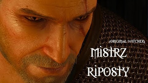 Geralt - the master of riposte [Original Witcher 3]