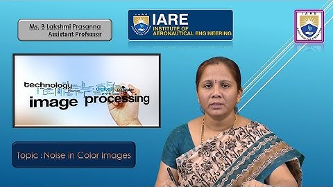 Noise in Color Images by Ms. B Lakshmi Prasanna