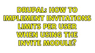 Drupal: How to implement invitations limits per user when using the Invite Module? (2 Solutions!!) Profile