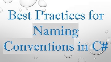 Best Practices for Naming Conventions in C#