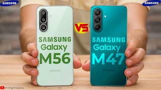 Samsung Galaxy M56 5G Vs Samsung Galaxy M47 5G