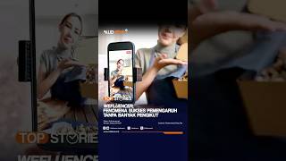 Wefluencer, Fenomena Sukses Pemengaruh Tanpa Banyak Pengikut