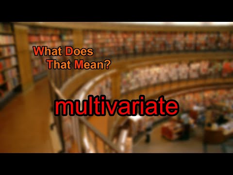 What does multivariate