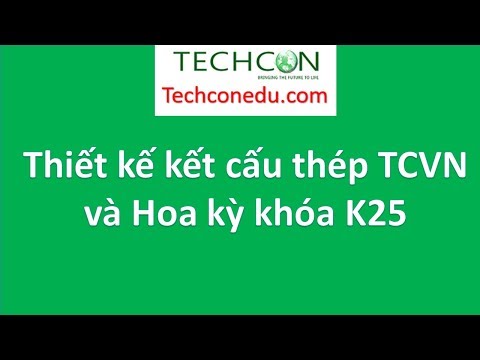 #06 Thiết kế kết cấu thép TCVN và Hoa kỳ