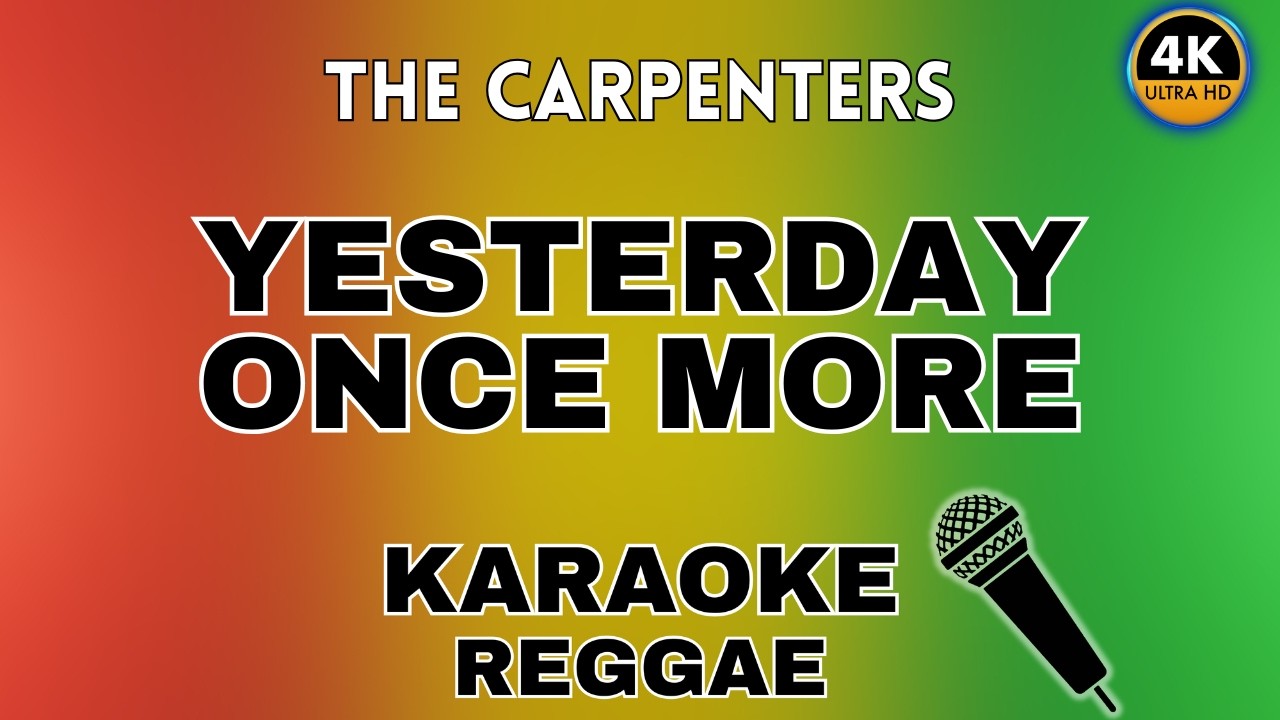 Yesterday Once more.(Reggae Karaoke) - Carpenters - YouTube
