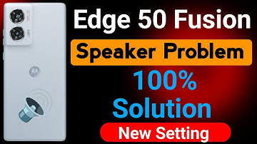 Motorola Edge 50 Fusion Speaker Sound Problem |  How to Solve Speaker Problem in Moto Edge 50 Fusion