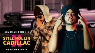 SHUBH VS BOHEMIA - Still Rollin' On Cadillac (MegaMix By Rosh Blazze) | Latest Punjabi Mashup (2023)