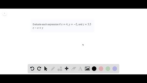 Evaluate each expression if x=4, y=-2, and z=3.5 z-x+y