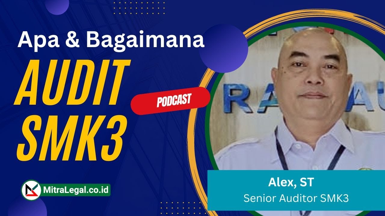 Apa dan Bagaimana Audit SMK3 bersama Senior Auditor SMK3 | MitraLegal.co.id