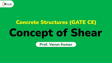 Concept of Shear - Important Aspects of Designing - Concrete Structures