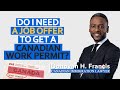 Do I Need A Job Offer To Get A Canadian Work Permit? - Canadian Immigration Lawyer