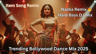 Download Lagu Nasha Remix 🔥 Hard Bass DJ Mix | Ultra HD Item Song Remix | Trending Bollywood Dance Mix 2025 MP3