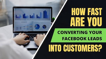 How Quickly Are You Converting Your Facebook Leads into Customers?