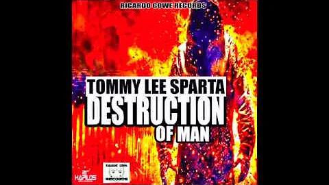 Tommy Lee Sparta - Destruction of Man (Official Audio) | Ricardo Gowe Records | 21st Hapilos (2017)