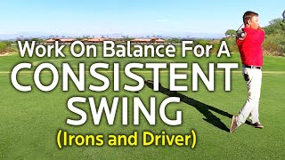 WORK ON BALANCE FOR A CONSISTENT GOLF SWING