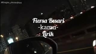 Fiersa Besari -kamu (lirik lagu)