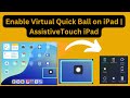 How to Enable Virtual Quick Ball on iPad | AssistiveTouch iPad Tips &amp; Tricks 2025