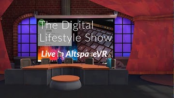 The Digital Lifestyle Show #749 - Live in AltspaceVR