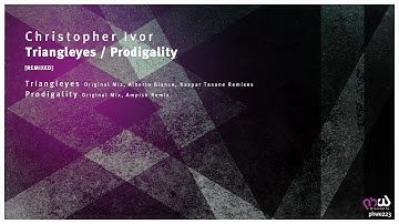 [Deep/Tech Prog] Christopher Ivor - Prodigality (Ampish Remix)