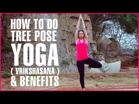 How To Do TREE POSE YOGA ( VRIKSHASANA ) & IT'S BENEFITS