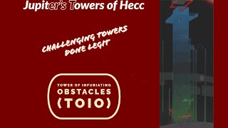 Jupiters Towers of Hecc Done Legit: Tower of Infuriating Obstacles