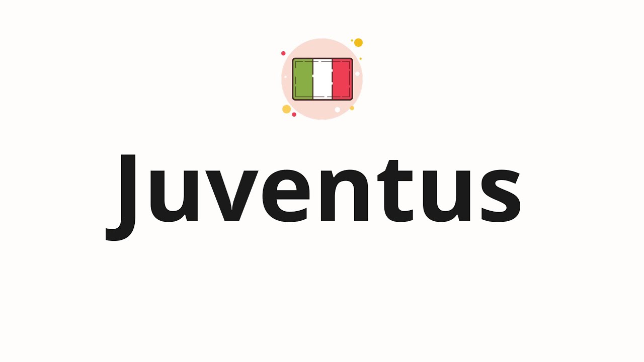 How to pronounce Juventus - YouTube