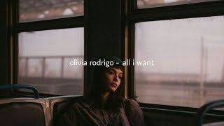 olivia rodrigo - all i want (slowed down)