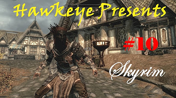 Hawkeye Presents - Skyrim - Episode 10: Peril on the Path to the Greybeards, Part 1