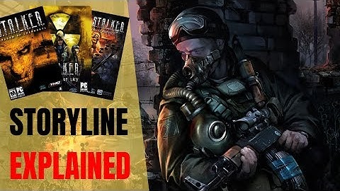 S.T.A.L.K.E.R. Storyline in a Nutshell
