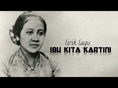 Lirik Lagu Ibu Kita Kartini Lirik Lagu Ibu Kita Kartini
