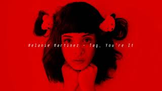 Melanie Martinez - Tag, You're It (Johan Modest Remix)