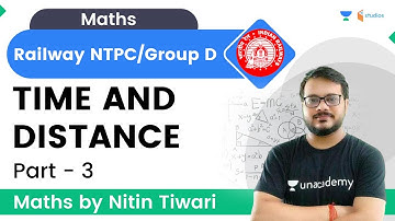 Time And Distance | Part -3 | Railway NTPC Group D | Maths by Nitin Tiwati | wifistudy studios