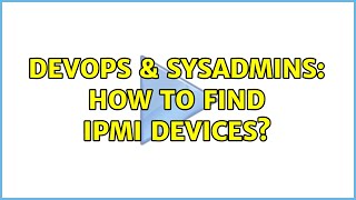 DevOps & SysAdmins: How to find IPMI devices? (2 Solutions!!) Details