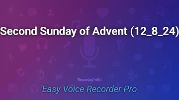 The Second Sunday of Advent (12/8/24)